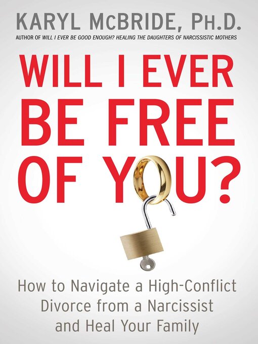Title details for Will I Ever Be Free of You? by Karyl McBride - Available